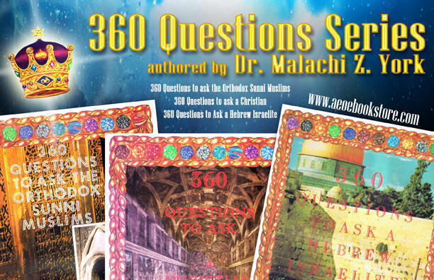 360 Questions Series by Dr. Malachi Z. York