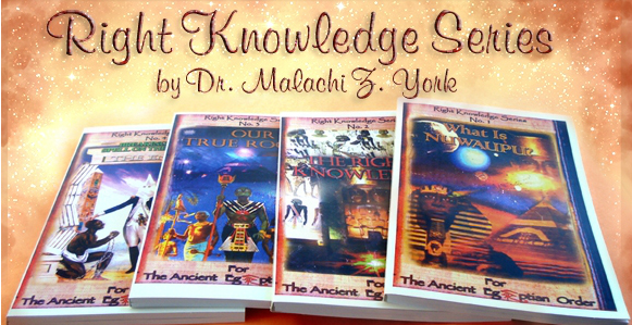 Right Knowledge by Dr. Malachi Z. York