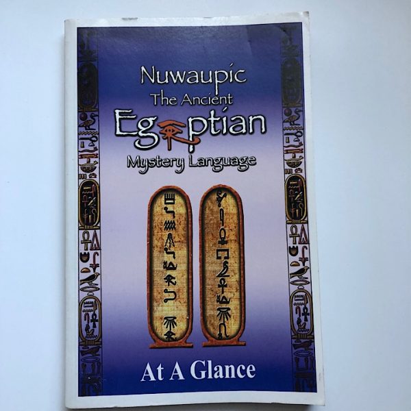 Nuwaupic The Ancient Egiptian Mystery Language at a Glance